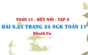 Bài 6.25 trang 24 Toán 11 Kết nối tri thức Tập 2